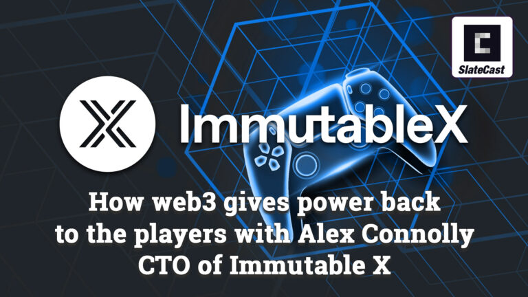 Comment web3 redonne le pouvoir aux joueurs avec Alex Connolly CTO d’Immutable X – CryptoSlateIRL #22