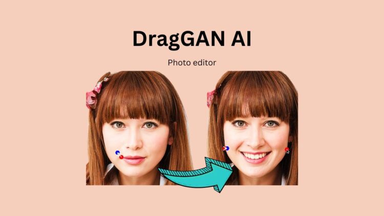 Qu’est-ce que DragGAN AI Photo Editor et comment l’utiliser ?